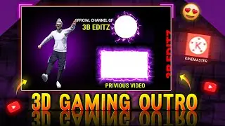 How to Make a Gaming Outro for Gaming Channel || Kinemaster Me Outro Keise Banayen || 3B EDITZ