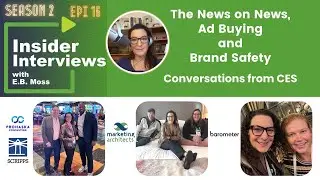 The News on News, Ad Buying and Brand Safety: Insider Interviews from CES
