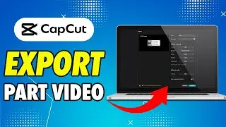 How to Export a Section of Video From CapCut PC