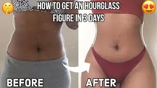 HOW TO GET A SLIMMER WAIST IN 3 DAYS