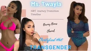 HRT MALE TO FEMALE TRANSITION TIMELINE/ MS. TWAYLA V./ BRAZILLIAN TRANSWOMAN /HUMAN BARBIE