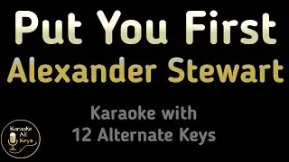Alexander Stewart - Put You First Karaoke Instrumental Lower Higher Female & Original Key