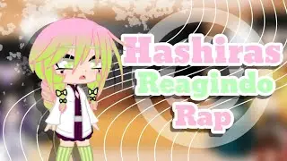 Hashiras reagindo rap do Tanjiro -{Gacha Club}(Demon slayer)