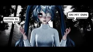 【MMD||MEME】ON MY OWN