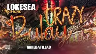 CRAZY RULAY - LO KESEA MARIANO & ARREBATILLAO - 