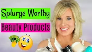 5 Beauty Products WORTH THE SPLURGE!