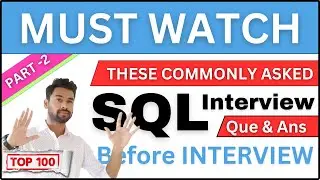 Top 100 Most Commonly Asked SQL Interview Questions and Answers [ Part-2 ] 