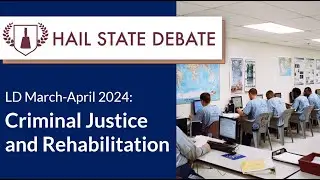 Lincoln-Douglas March-April 2024 - Criminal Justice and Rehabilitation