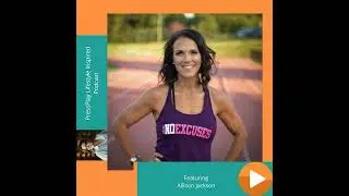 S1 Episode 081 - Interview with Allison Jackson - Founder of Allison Jackson Fitness