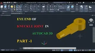 AutoCAD 3D Tutorial KNUCKLE JOINT Part 1 
