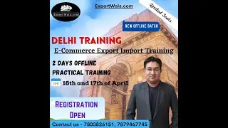 E-commerce Export Import Training, New Delhi 16th, 17th April 22