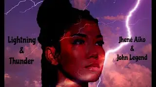 Lightning & Thunder X Jhene Aiko and John legend ASL