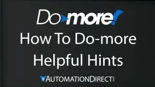 Do-more How To Do-more: Helpful Hints from AutomationDirect