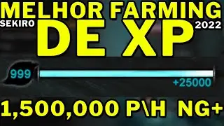 SEKIRO 2022 - MELHOR FARMING DE XP INFINITO DO JOGO - 1,500,000 P\H NG+ (PEGUE TODAS AS HABILIDADES)