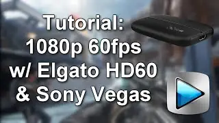 Tutorial: 1080p 60fps on YouTube w/ Elgato HD60 & Sony Vegas (Powered by @elgatogaming)