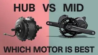 HUB VS MID DRIVE | Choosing the Best Electric Bike Motor 