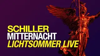 SCHILLER: „Mitternacht“ Live // Lichtsommer // From the album „Summer in Berlin“