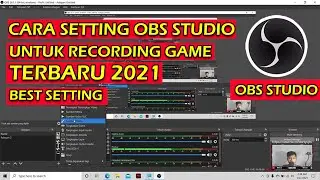 CARA SETTING OBS STUDIO UNTUK RECORDING GAME || BEST SETTING 2021