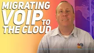 Migrating VoIP to the Cloud