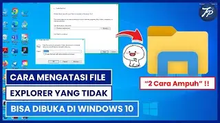 How to Fix File Explorer Not Opening in Windows 10