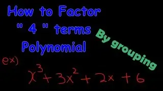 Math Algebra - Factoring 4 term polynomial with grouping method