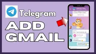 How to Add Gmail in Telegram 2025?