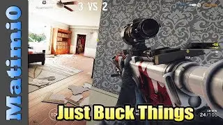 Just Buck Things - Rainbow Six Siege