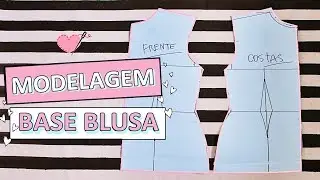 MODELAGEM PARA INICIANTES| Base blusa (SIMPLES)