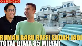 RUMAH BARU RAFFI AHMAD SEHARGA 85 MILYAR SUDAH JADI.. KAKI ANDRE MINDER NGERASAIN LANTAI DARI ITALY
