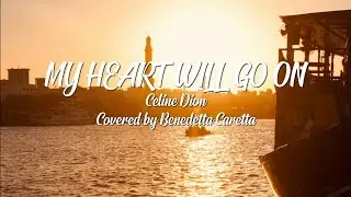 Celine Dion - My Heart Will Go On | Benedetta Caretta Cover (Lyrics)