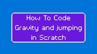 Scratch Gravity and Jumping Tutorial