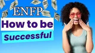 How to Be Successful As An ENFP, Building a fulfilling life!