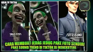 CARA MEMBUAT JEDAG JEDUG PAKE FOTO SENDIRI DJ MENEKUTEHE SOUND TREND TIKTOK
