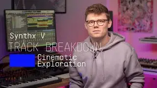 Track Breakdown | Synthx V - Cinematic Synthwave
