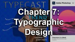 Adobe Photoshop CC 2023 Classroom In A Book Chapter 7 Typographic Design