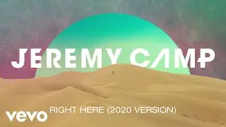 Jeremy Camp - Right Here (2020 Version/Audio)