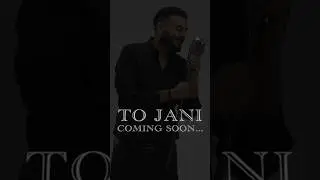 To jani coming soon