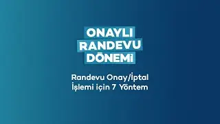 Randevu Onayı Nasıl Yapılır?