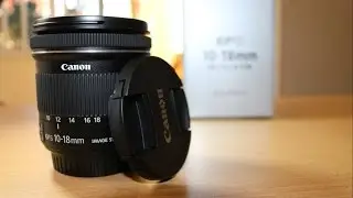 CANON EFS 10-18MM f/4.5-5.6 IS STM LENS UNBOXING AND FIRST IMPRESSIONS!!!