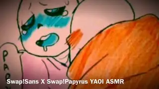 Swap!Sans X Swap!Papyrus [Yaoi ASMR] {Swapcest}(Underswap sin)