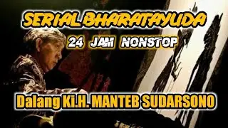 #14 BHARATAYUDA (Bag.Gathotkaca Gugur)  24 JAM  NON STOP oleh DALANG KI MANTEB SUDARSONO