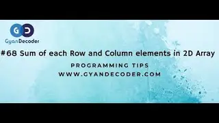 #68 Sum of each row and column elements in 2D Array  | 2D Array in java