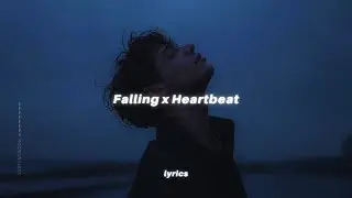 Falling x Heartbeat (Lyrics) tiktok version | Lil Peep & XXXTENTACION X Childish Gambino