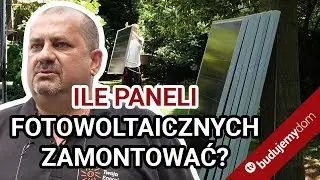 Ile paneli fotowoltaicznych zainstalować? Ile to będzie kosztowało? Czy są dopłaty?