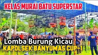 Murai Batu Superstar || Lomba Kicau burung Kapolsek Banyumas Cup-1