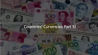Countries' Currencies Part 5