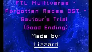 FTL Multiverse - Forgotten Races Addon OST - Saviour's Trial (Exterminator's Theme - Good Ending)