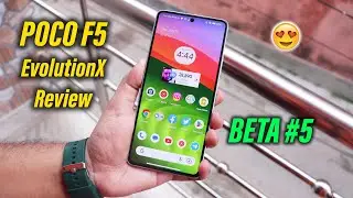 EvolutionX BETA 5 On POCO F5 🔥😍 [Full REVIEW]