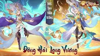 Tây Du VNG | Thần Tướng Thức Tỉnh-Đông Hải Long Vương