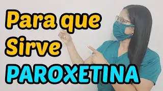 La PAROXETINA ¿Para qué se utiliza? I 2023
